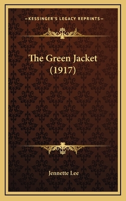 The Green Jacket (1917) by Jennette Lee