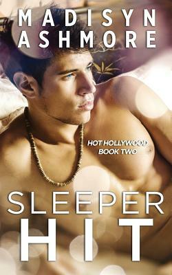 Sleeper Hit by Madisyn Ashmore