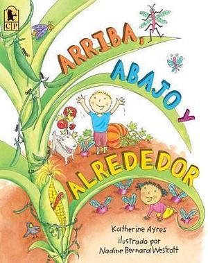 Arriba, Abajo y Alrededor by Nadine Bernard Westcott, Katherine Ayres