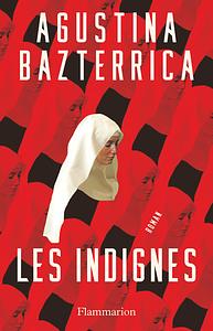 Les Indignes by Agustina Bazterrica