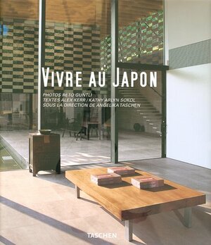 Vivre au Japon by Reto Guntli, Kathy Arlyn Sokol, Alex Kerr