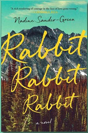 Rabbit Rabbit Rabbit: A Novel by Nadine Sander-Green