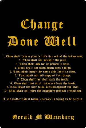 Change Done Well by Gerald M. Weinberg