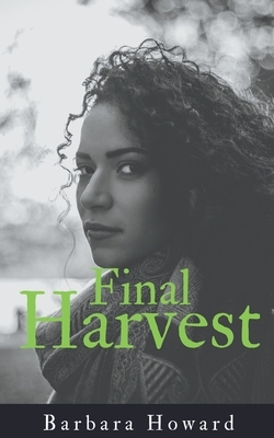 Final Harvest by Barbara Howard