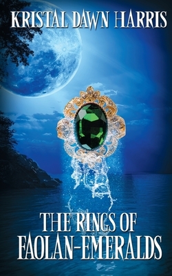 The Rings of Faolan-Emeralds by Kristal Dawn Harris