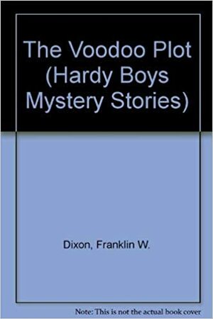 The Voodoo Plot by Franklin W. Dixon