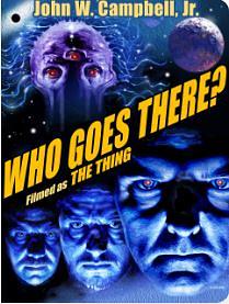 Who Goes There?: Filmed as The Thing by John W. Campbell