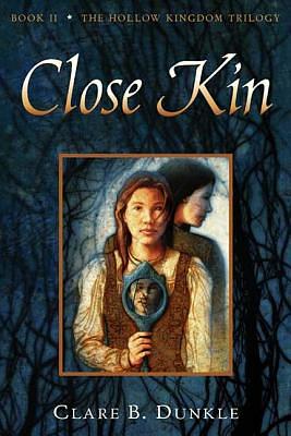 Close Kin by Clare B. Dunkle