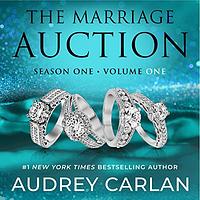 The Marriage Auction: Season One, Volume One by Audrey Carlan