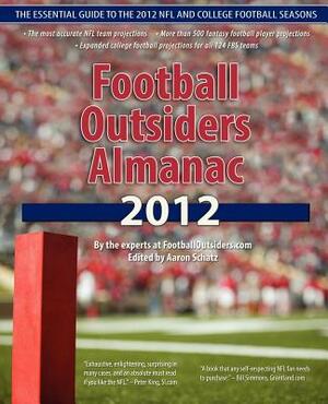 Football Outsiders Almanac 2012: The Essential Guide to the 2012 NFL and College Football Seasons by Mike Tanier, Vince Verhei, Danny Tuccitto