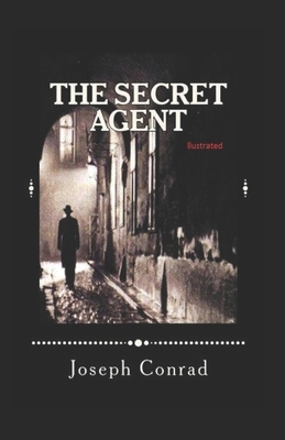 The Secret Agent Illustrated by Joseph Conrad