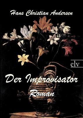 Der Improvisator by Hans Christian Andersen