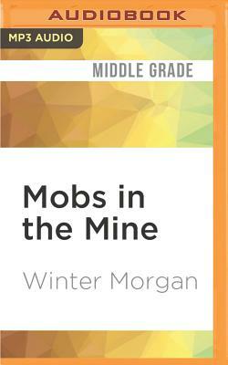 Mobs in the Mine by Winter Morgan
