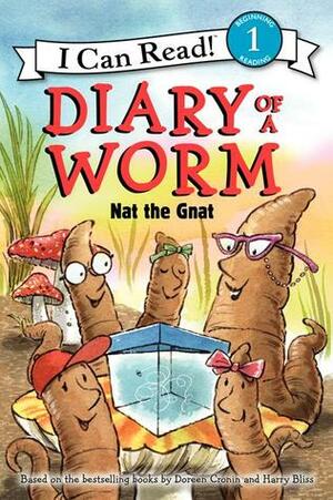 Diary of a Worm: Nat the Gnat (I Can Read!, Level 1) by Harry Bliss, Doreen Cronin