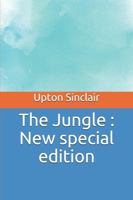 The Jungle: New special edition by Upton Sinclair