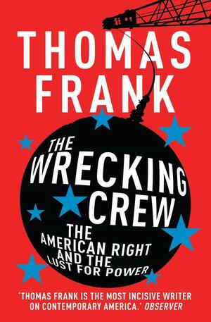 The Wrecking Crew by Thomas Frank