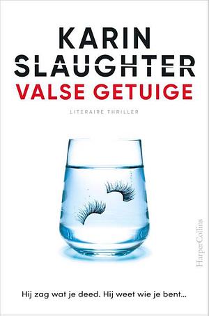 Valse getuige by Karin Slaughter