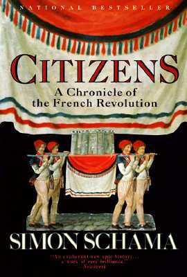 Citizens: A Chronicle of the French Revolution by Simon Schama