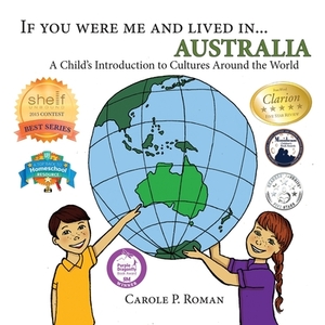 If You Were Me and Lived in... Australia: A Child's Introduction to Cultures Around the World by Kelsea Wierenga, Carole P. Roman