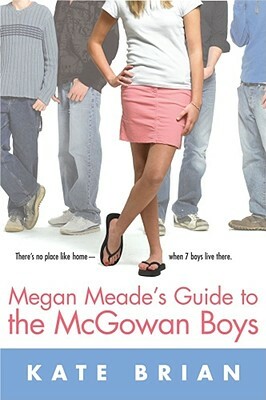 Megan Meade's Guide to the McGowan Boys by Kate Brian