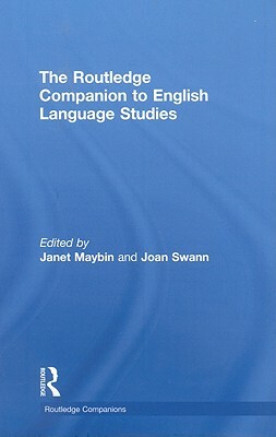 The Routledge Companion to English Language Studies by Joan Swann, Janet Maybin