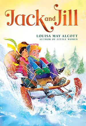 Jack and Jill by Louisa May Alcott