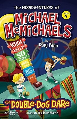 The Misadventures of Michael McMichaels, Vol. 4: Double-Dog Dare by Tony Penn