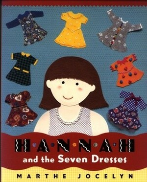 Hannah and the Seven Dresses by Marthe Jocelyn