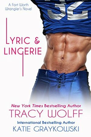 Lyric and Lingerie by Tracy Wolff, Katie Graykowski