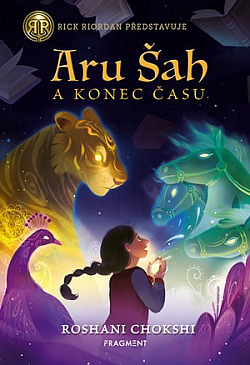 Aru Šah a konec času by Roshani Chokshi