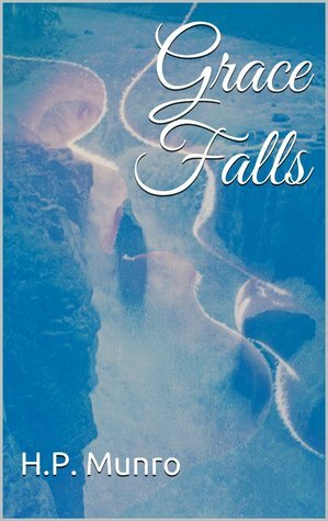 Grace Falls by H.P. Munro