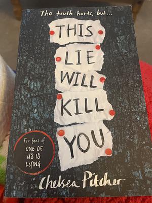 This lie will kill you  by Chelsea Pitcher