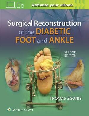 Surgical Reconstruction of the Diabetic Foot and Ankle by Thomas Zgonis