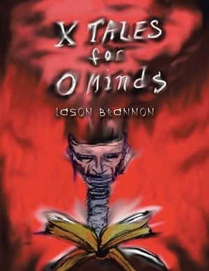 X Tales for O Minds by Jason Brannon