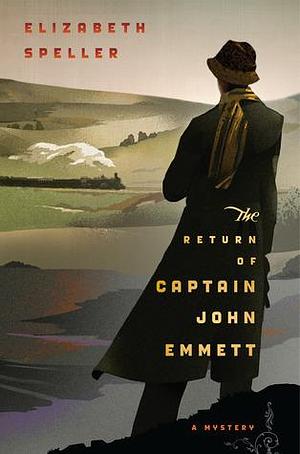The Return Of Captain John Emmett by Elizabeth Speller, Elizabeth Speller