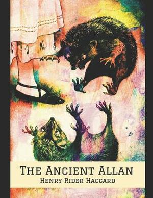 The Ancient Allan by H. Rider Haggard