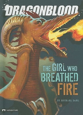 The Girl Who Breathed Fire by Michael Dahl