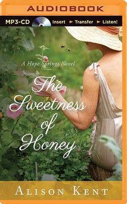 The Sweetness of Honey by Alison Kent