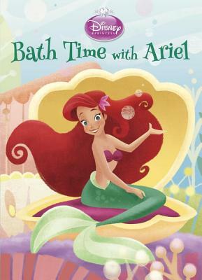 Bath Time with Ariel (Disney Princess) by Andrea Posner-Sanchez