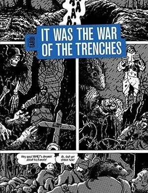 It Was the War of the Trenches by Kim Thompson, Jacques Tardi