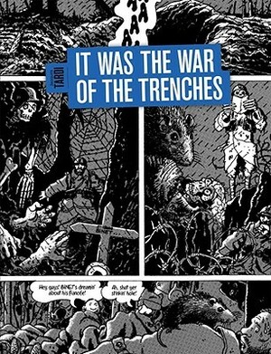 It Was the War of the Trenches by Kim Thompson, Jacques Tardi