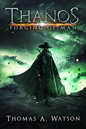 Forging of Man by Thomas A. Watson
