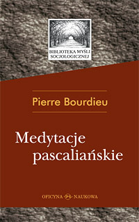 Medytacje pascaliańskie by Pierre Bourdieu