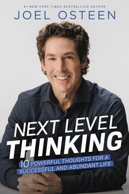 Next Level Thinking by Joel Osteen