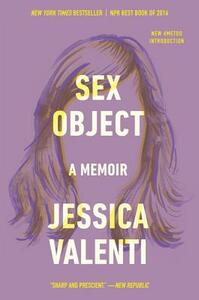 Sex Object: A Memoir by Jessica Valenti