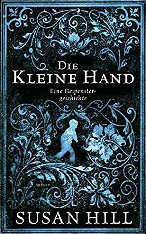 Die kleine Hand by Susan Hill