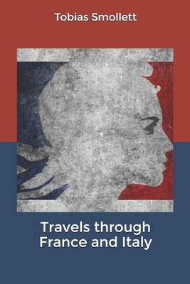 Travels through France and Italy by Thomas Seccombe, Tobias Smollett