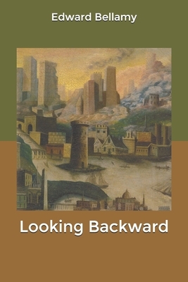 Looking Backward by Edward Bellamy