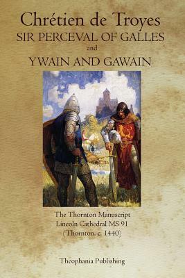 Sir Perceval of Galles and Ywain and Gawain by Chrétien de Troyes