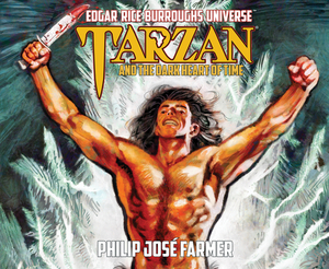 Tarzan and the Dark Heart of Time (Edgar Rice Burroughs Universe) by Philip José Farmer
